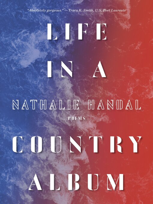 Title details for Life in a Country Album by Nathalie  Handal - Available